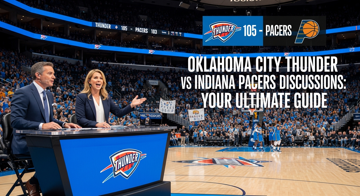 Oklahoma City Thunder vs Indiana Pacers discussions